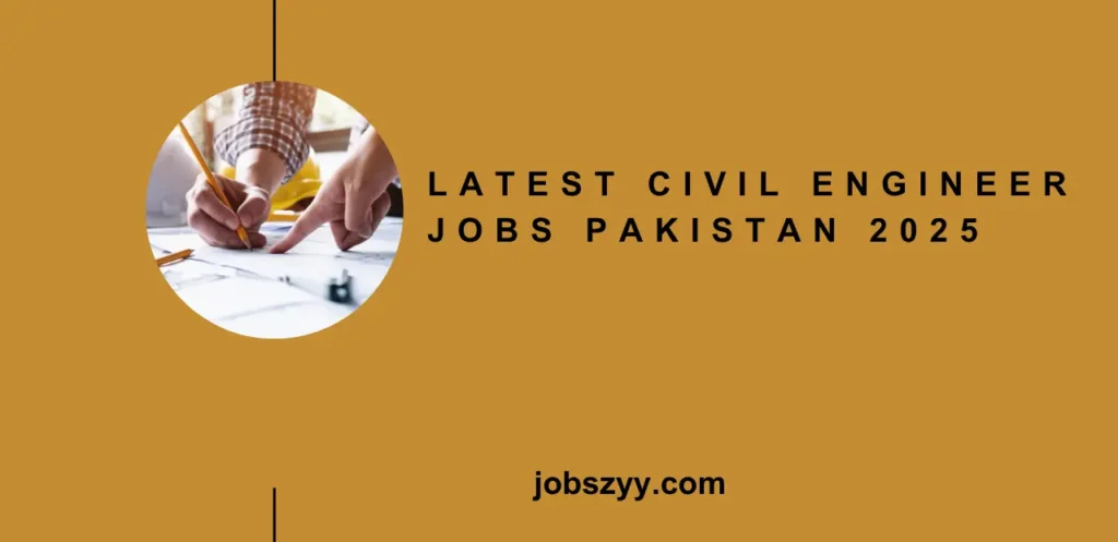 Latest Civil engineer jobs Pakistan 2025