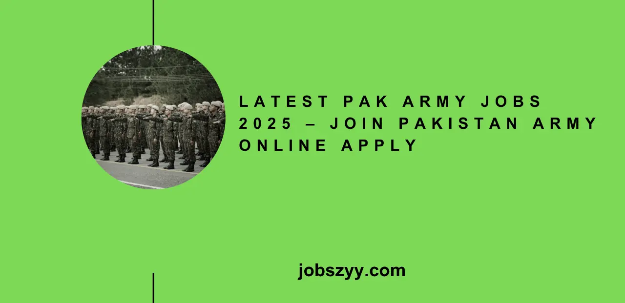 Latest Pak Army Jobs 2025 – Join Pakistan Army Online Apply