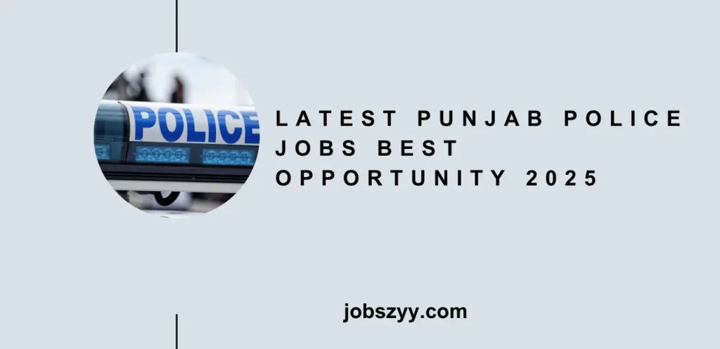 Latest Punjab Police Jobs Best Opportunity 2025
