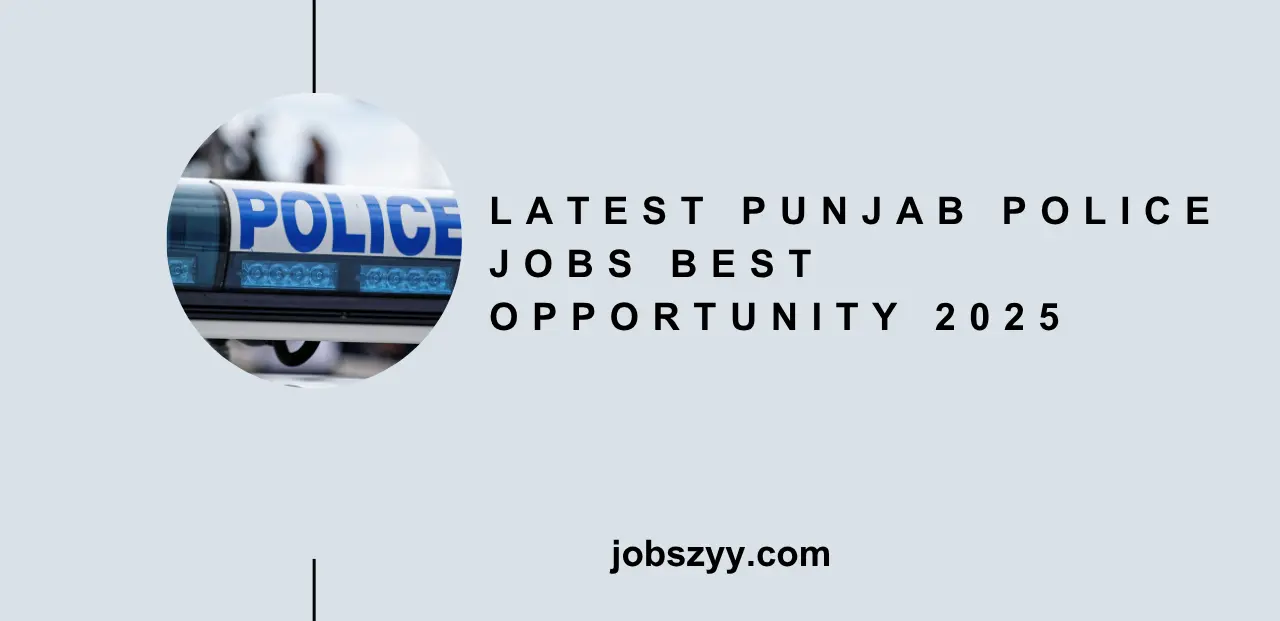 Latest Punjab Police Jobs Best Opportunity 2025