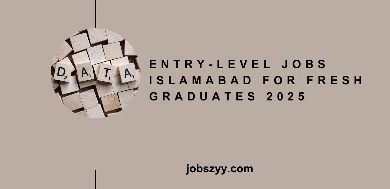 Entry-level jobs Islamabad for fresh graduates 2025