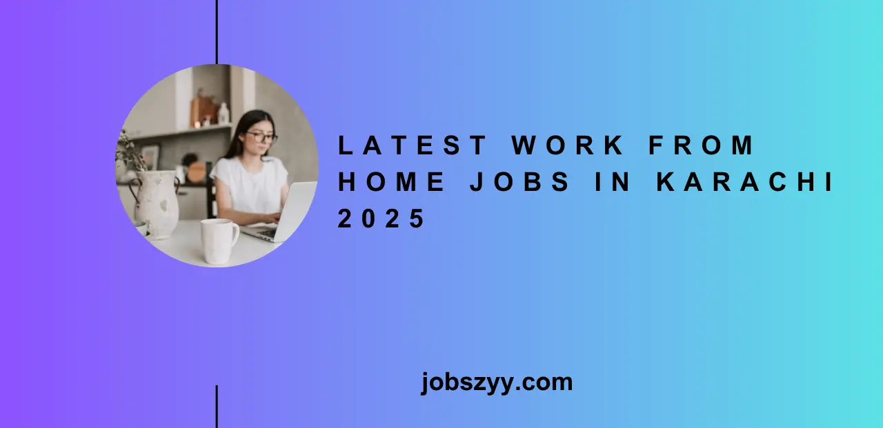Latest Work from home jobs in Karachi 2025
